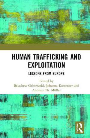 Human Trafficking and Exploitation: Lessons from Europe de Belachew Gebrewold