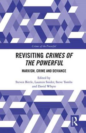 Revisiting Crimes of the Powerful: Marxism, Crime and Deviance de Steven Bittle