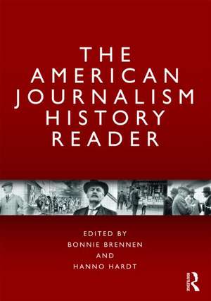 The American Journalism History Reader de Bonnie S. Brennen