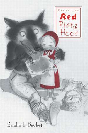 Recycling Red Riding Hood de Sandra Beckett