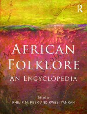 African Folklore: An Encyclopedia de Philip M. Peek