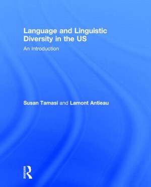 Language and Linguistic Diversity in the US: An Introduction de Susan Tamasi