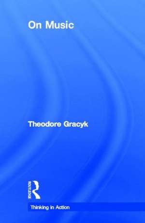 On Music de Theodore Gracyk