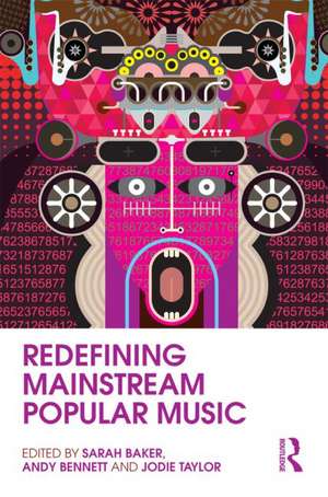 Redefining Mainstream Popular Music de Sarah Baker