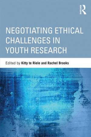 Negotiating Ethical Challenges in Youth Research de Kitty te Riele