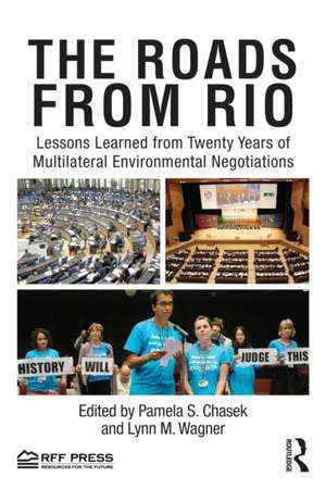 The Roads from Rio: Lessons Learned from Twenty Years of Multilateral Environmental Negotiations de Pamela Chasek