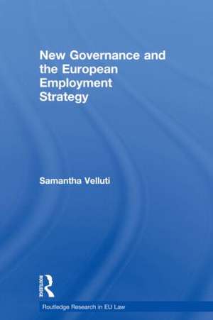 New Governance and the European Employment Strategy de Samantha Velluti