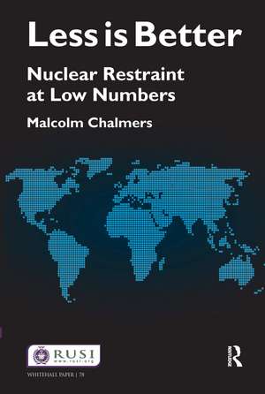 Less is Better: Nuclear Restraint at Low Numbers de Malcolm Chalmers