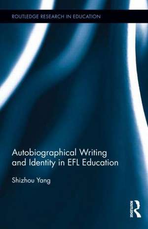 Autobiographical Writing and Identity in EFL Education de Shizhou Yang