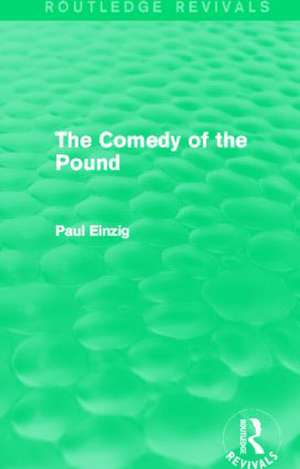 The Comedy of the Pound (Rev) de Paul Einzig