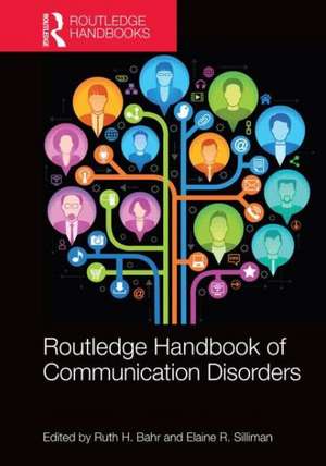 Routledge Handbook of Communication Disorders de Ruth H. Bahr