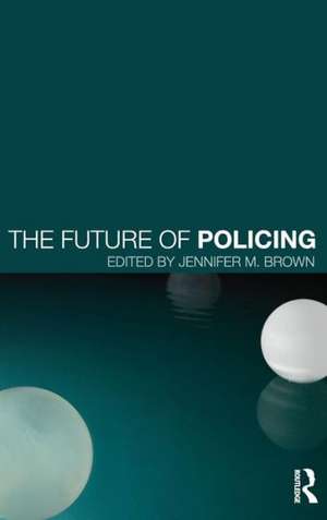 The Future of Policing de Jennifer Brown