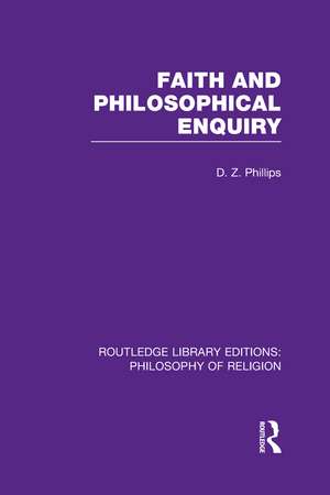 Faith and Philosophical Enquiry de D. Z. Phillips