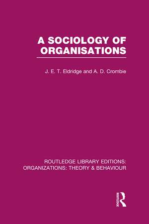 A Sociology of Organisations (RLE: Organizations) de J. Eldridge