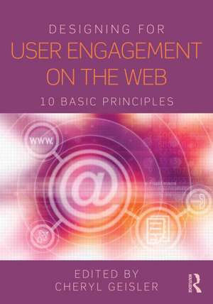 Designing for User Engagement on the Web: 10 Basic Principles de Cheryl Geisler