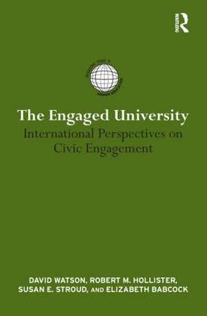 The Engaged University: International Perspectives on Civic Engagement de David Watson