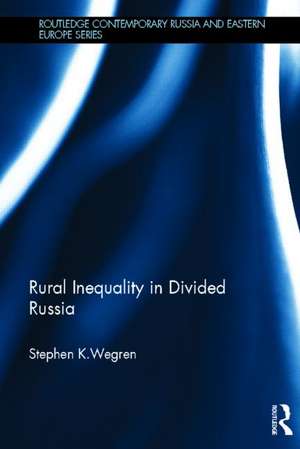 Rural Inequality in Divided Russia de Stephen Wegren