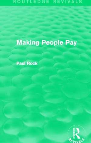 Making People Pay (Routledge Revivals) de Paul Rock