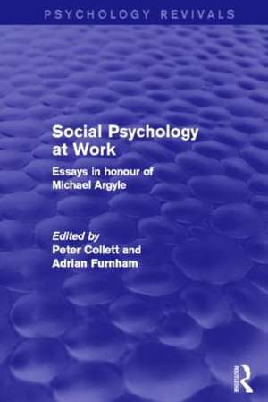 Social Psychology at Work (Psychology Revivals): Essays in honour of Michael Argyle de Peter Collett