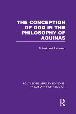 The Conception of God in the Philosophy of Aquinas de Robert Leet Patterson