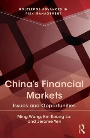 China's Financial Markets: Issues and Opportunities de Ming Wang