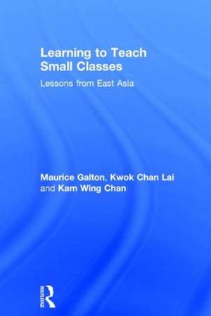 Learning to Teach Small Classes: Lessons from East Asia de Maurice Galton