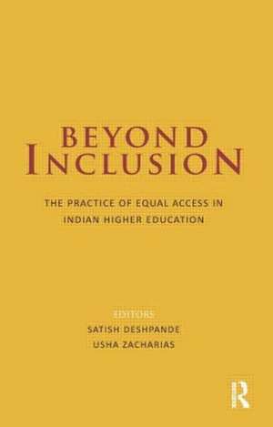 Beyond Inclusion: The Practice of Equal Access in Indian Higher Education de Satish Deshpande