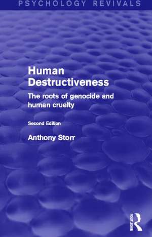 Human Destructiveness: The Roots of Genocide and Human Cruelty de Anthony Storr