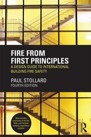 Fire from First Principles: A Design Guide to International Building Fire Safety de Paul Stollard