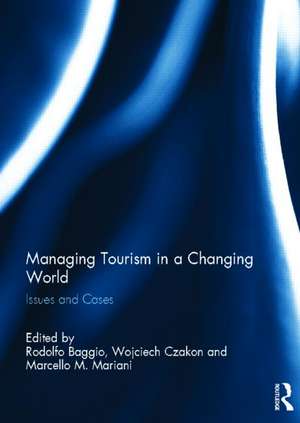 Managing Tourism in a Changing World: Issues and Cases de Rodolfo Baggio