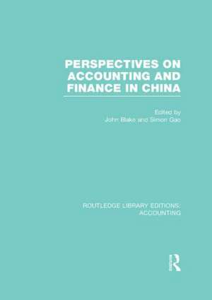 Perspectives on Accounting and Finance in China (RLE Accounting) de John Blake