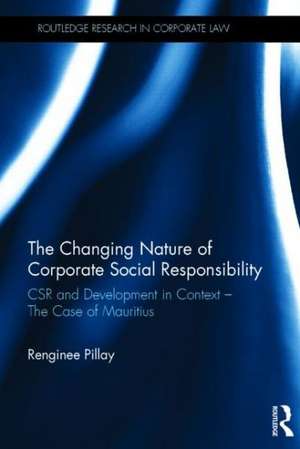 The Changing Nature of Corporate Social Responsibility: CSR and Development – The Case of Mauritius de Renginee Pillay