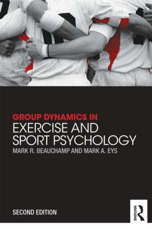 Group Dynamics in Exercise and Sport Psychology de Mark R. Beauchamp