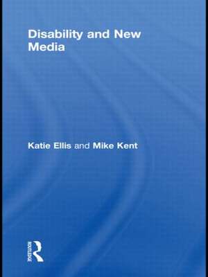 Disability and New Media de Katie Ellis