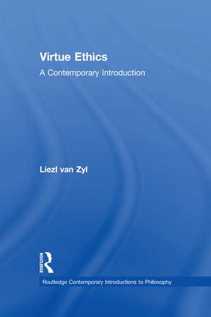 Virtue Ethics: A Contemporary Introduction de Liezl Van Zyl