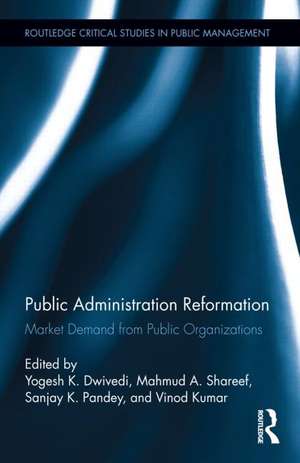 Public Administration Reformation: Market Demand from Public Organizations de Yogesh Dwivedi