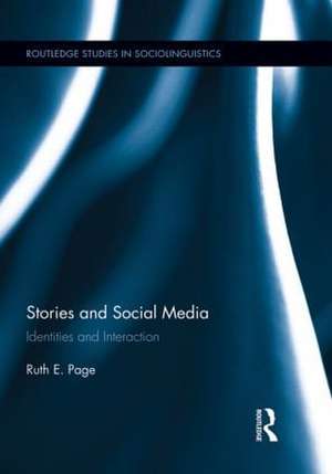 Stories and Social Media: Identities and Interaction de Ruth E. Page