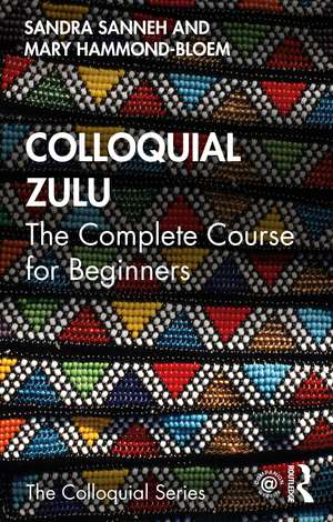 Colloquial Zulu: The Complete Course for Beginners de Sandra Sanneh