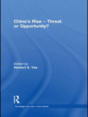 China's Rise - Threat or Opportunity? de Herbert S. Yee