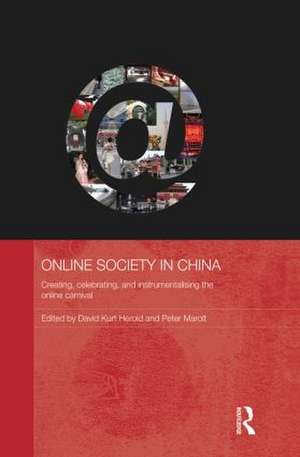 Online Society in China: Creating, celebrating, and instrumentalising the online carnival de David Kurt Herold