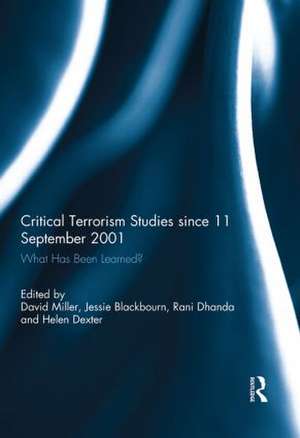 Critical Terrorism Studies since 11 September 2001: What Has Been Learned? de David Miller