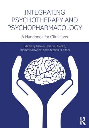 Integrating Psychotherapy and Psychopharmacology: A Handbook for Clinicians de Irismar Reis de Oliveira