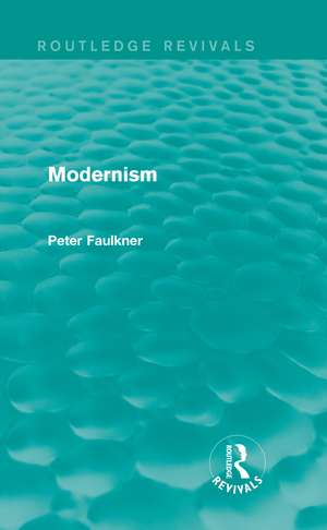 Modernism (Routledge Revivals) de Peter Faulkner