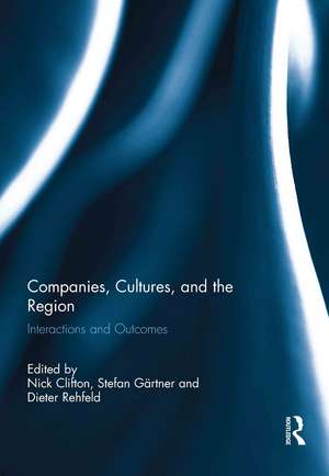 Companies, Cultures, and the Region: Interactions and Outcomes de Nick Clifton