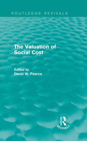 The Valuation of Social Cost (Routledge Revivals) de David Pearce