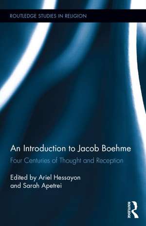 An Introduction to Jacob Boehme: Four Centuries of Thought and Reception de Ariel Hessayon