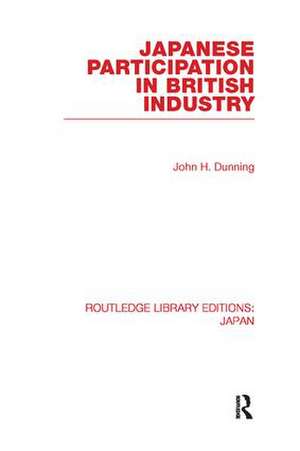 Japanese Participation in British Industry de John Dunning