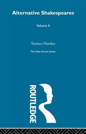 Alternative Shakespeares Vol 2 de Terence Hawkes