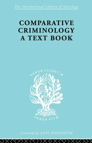 Comparative Criminology: A Textbook de Hermann Mannheim