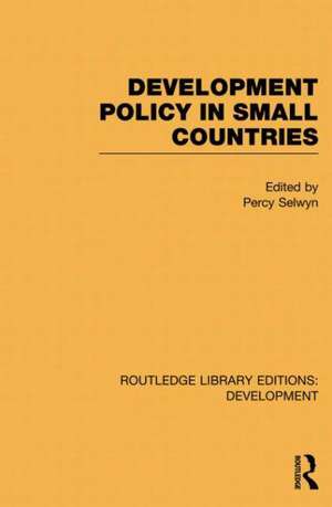 Development Policy in Small Countries de Percy Selwyn